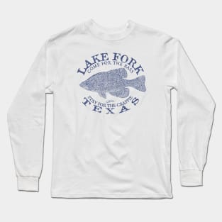 Lake Fork, Texas, Come for the Bass, Stay for the Crappie Long Sleeve T-Shirt